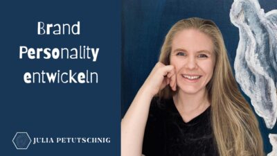 Brand Personality entwickeln. Julia Petutschnig